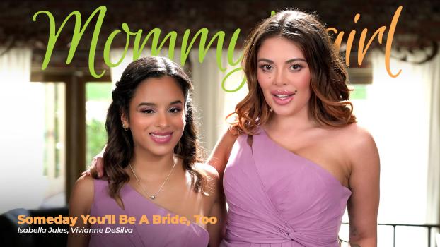 Vivianne DeSilva & Isabella Jules – Someday You’ll Be A Bride, Too